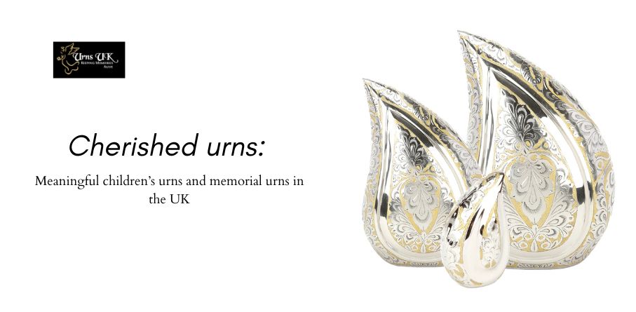 Cherished urns: Meaningful children’s urns and memorial urns in the UK