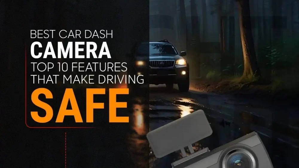 Best Car Dash Camera: Top 10 Features for Safe Driving 2026