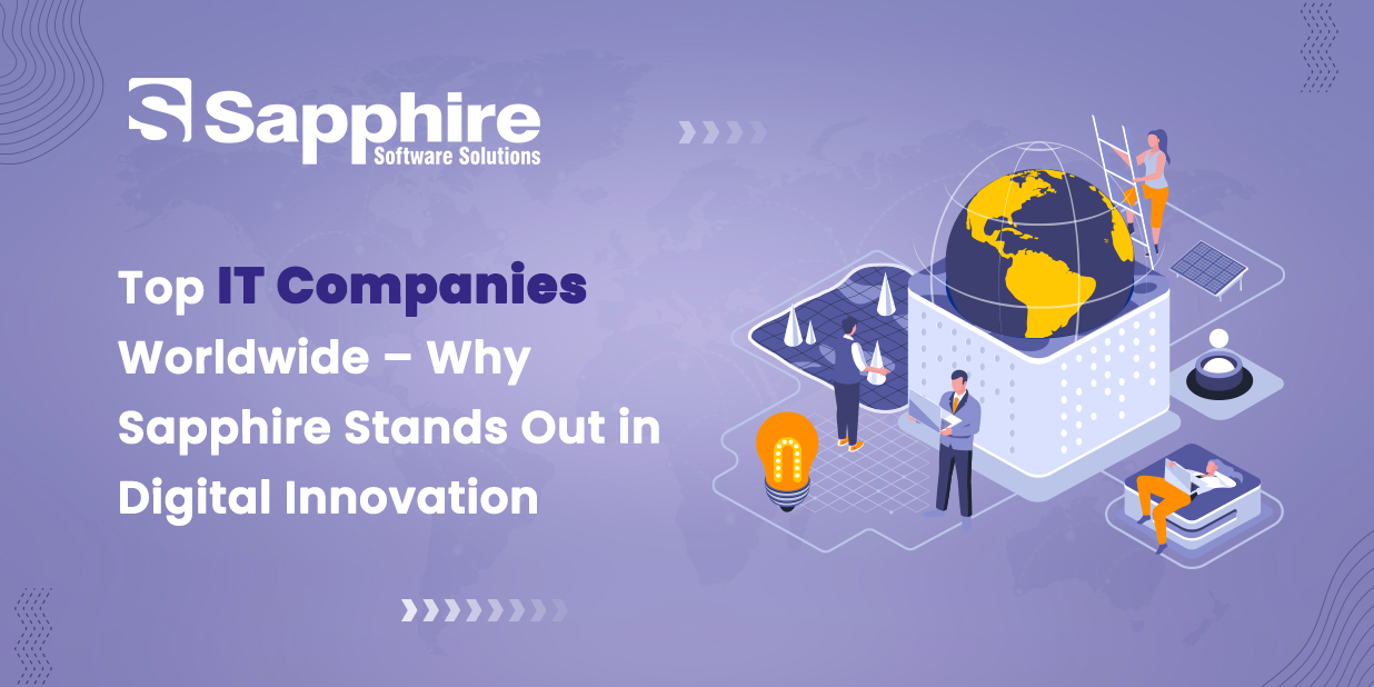 Top IT Companies Worldwide – Why Sapphire Stands Out in Digital Innovation