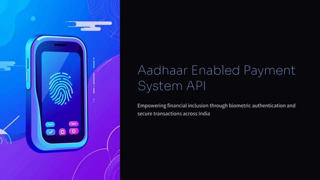 Empower Your Platform with AEPS API – Secure Aadhaar Payment Integration | PDF