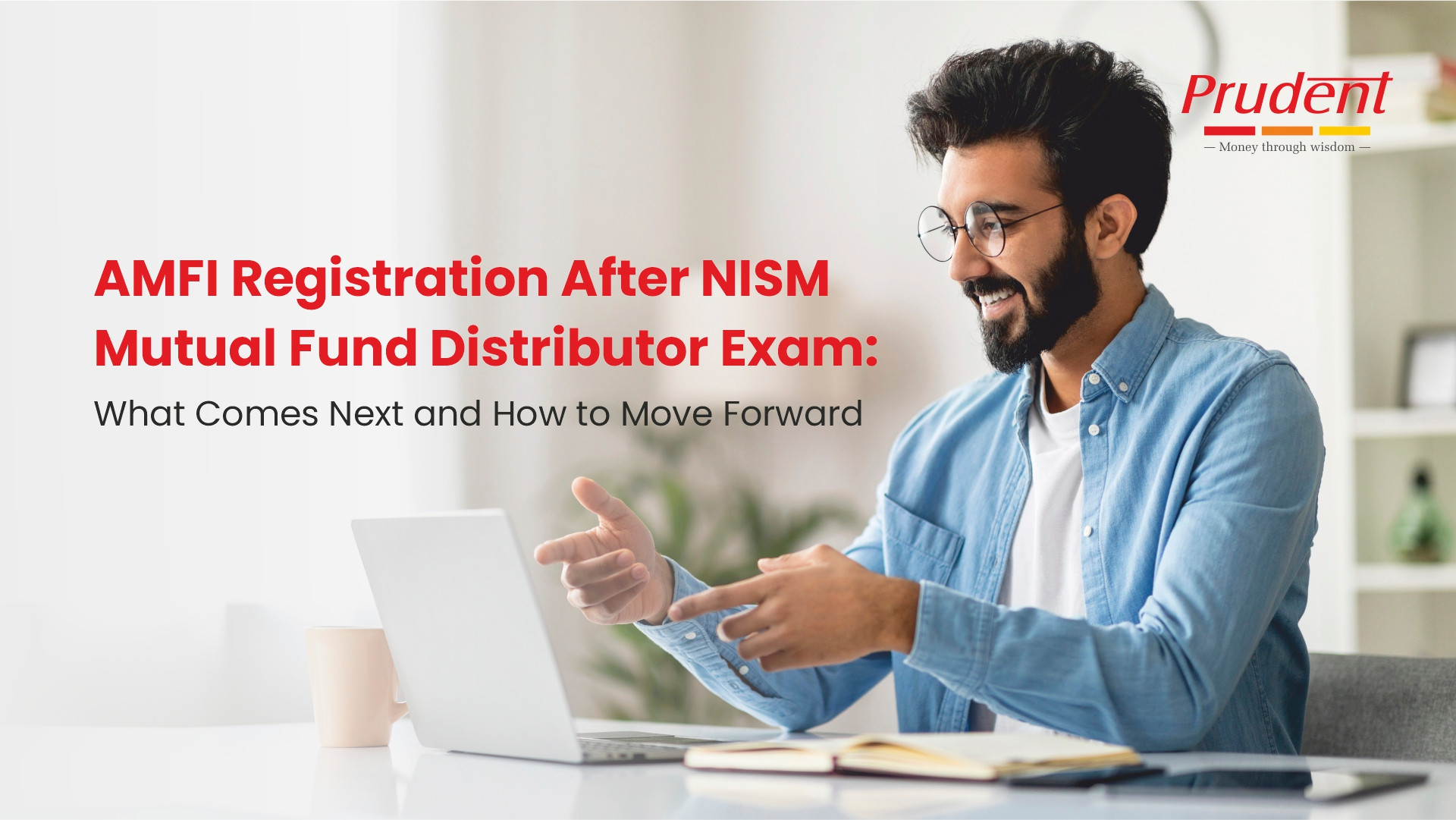 AMFI Registration After NISM Mutual Fund Distributor Exam: What Comes Next and How to Move Forward