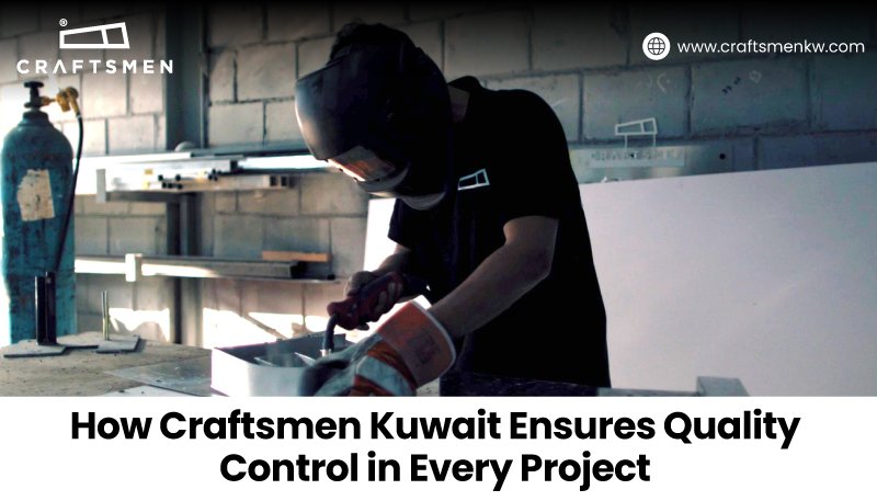 How Craftsmen Kuwait Maintains Quality Control in Every Joinery & Fit-Out Project