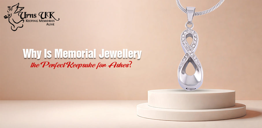 Why Is Memorial Jewellery the Perfect Keepsake for Ashes?