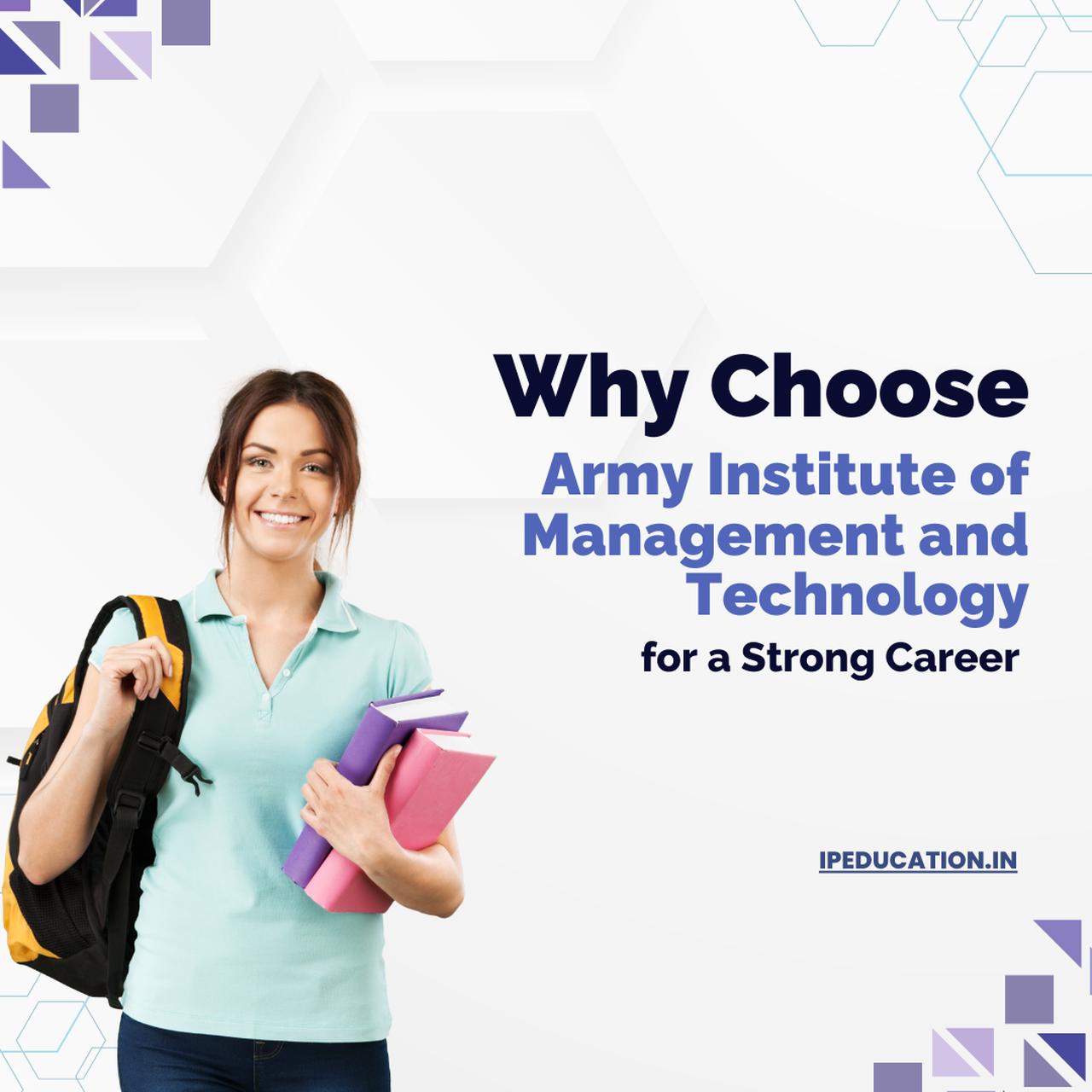 Why Choose Army Institute of Management and Technology for a Strong Career in Management and Technology Fields | Articles | Ip Education | Gan Jing World - Technology for Humanity | Video & Movie Streaming