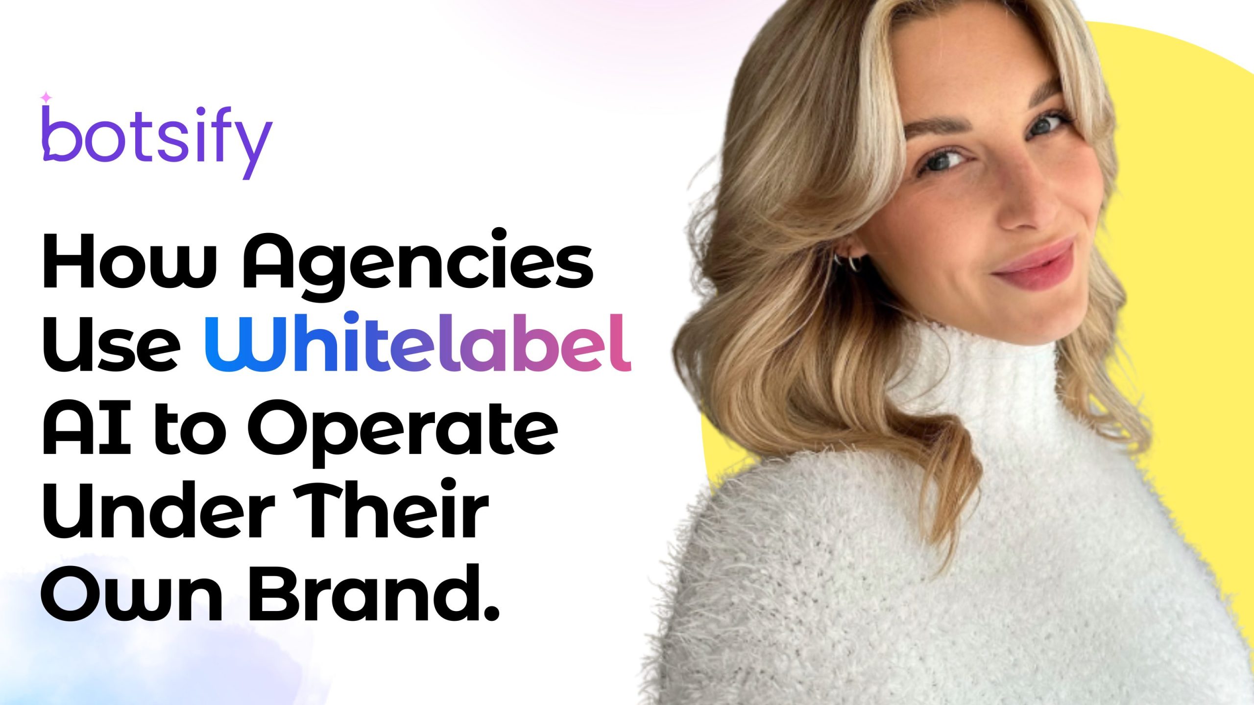 How Agencies Use White Label AI to Operate Under Their Own Brand - Botsify