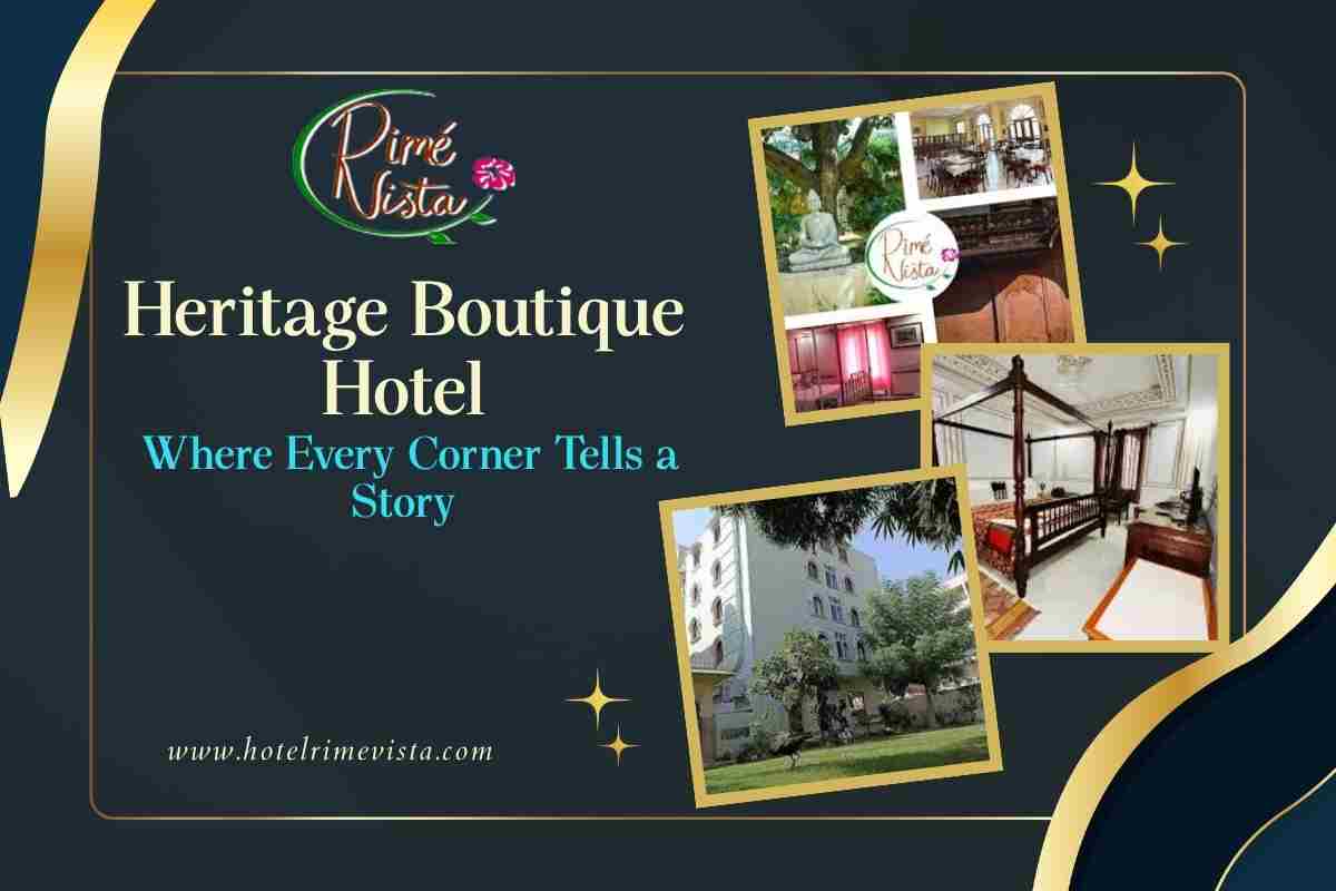 Heritage Boutique Hotel: Where Every Corner Tells a Story