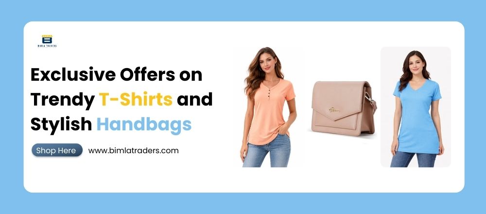Exclusive T-Shirt & Handbag Deals at Bimla Traders