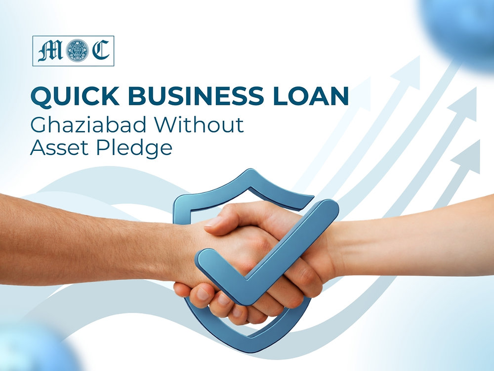 Quick Business Loan Ghaziabad Without Asset Pledge