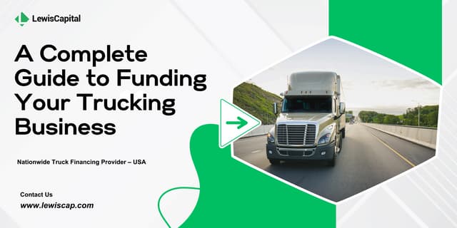A Complete Guide to Funding Your Trucking Business | PDF