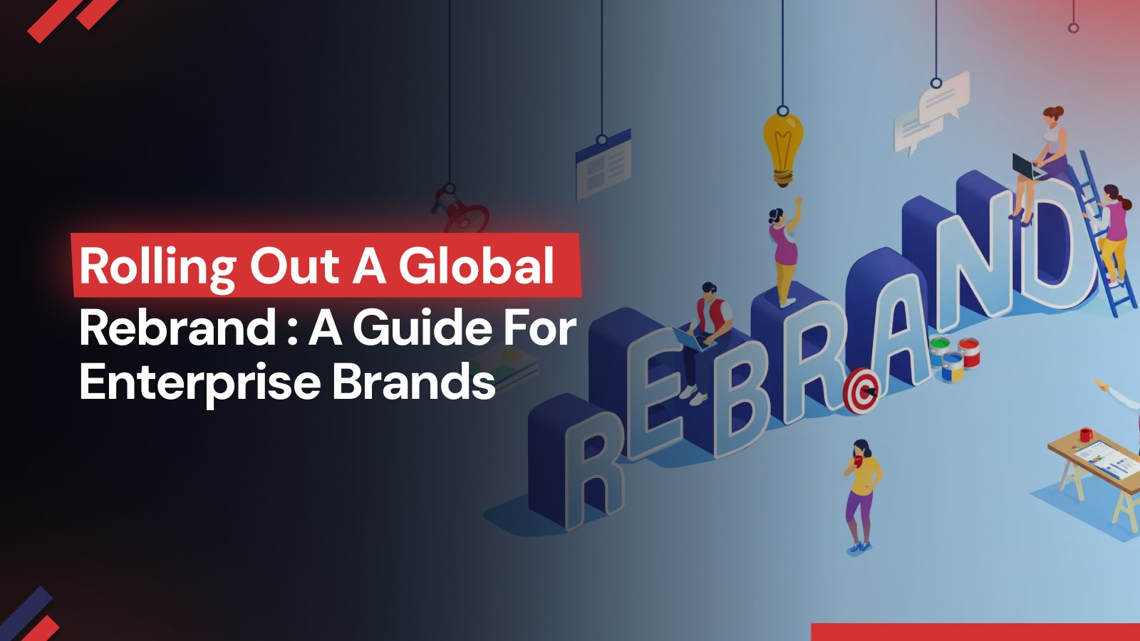 Enterprise Brand Guide to Rolling Out a Global Rebrand