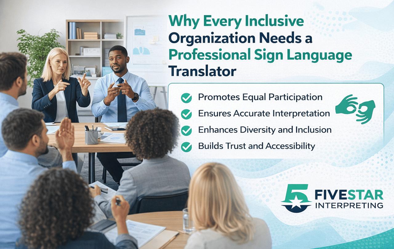 Why Every Inclusive Organization Needs a Professional Sign Language Translator | Articles | 5Star Interpreting | Gan Jing World - Technology for Humanity | Video & Movie Streaming