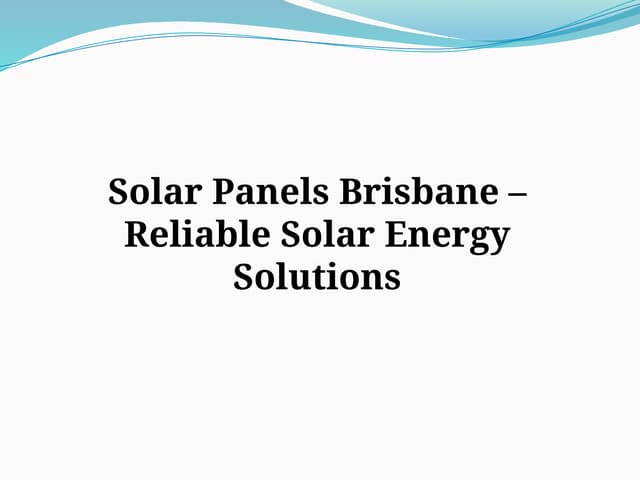 Solar Panels Brisbane – Reliable Solar Energy Solutions
