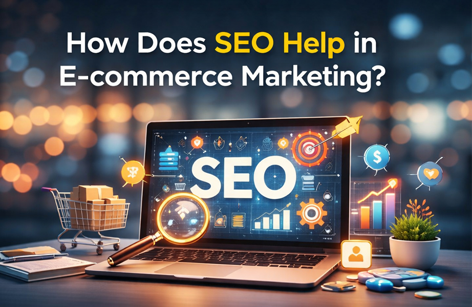 How Does SEO Help in E-commerce Marketing