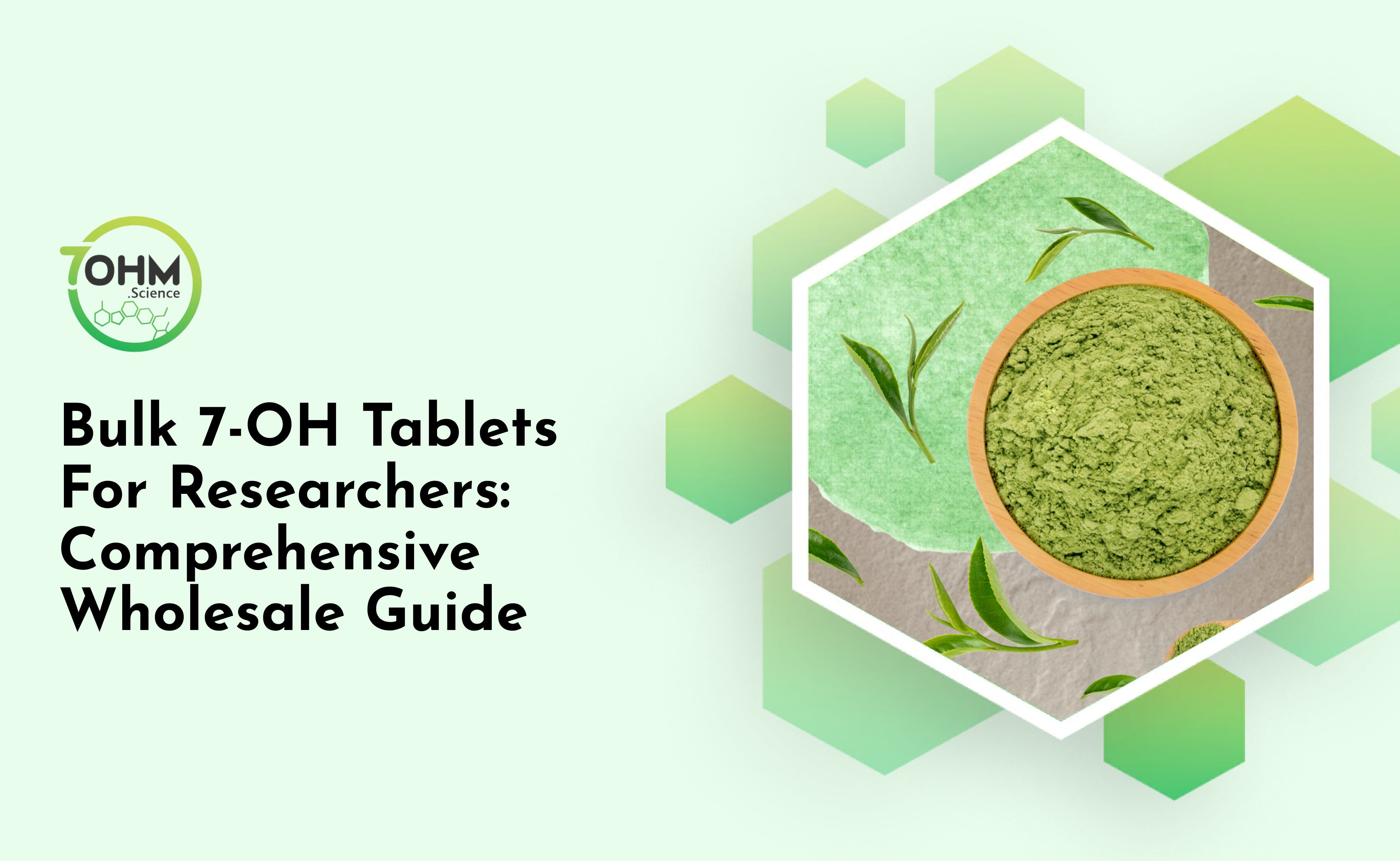 Bulk 7-OH Tablets For Researchers: Comprehensive Wholesale Guide  – My Store