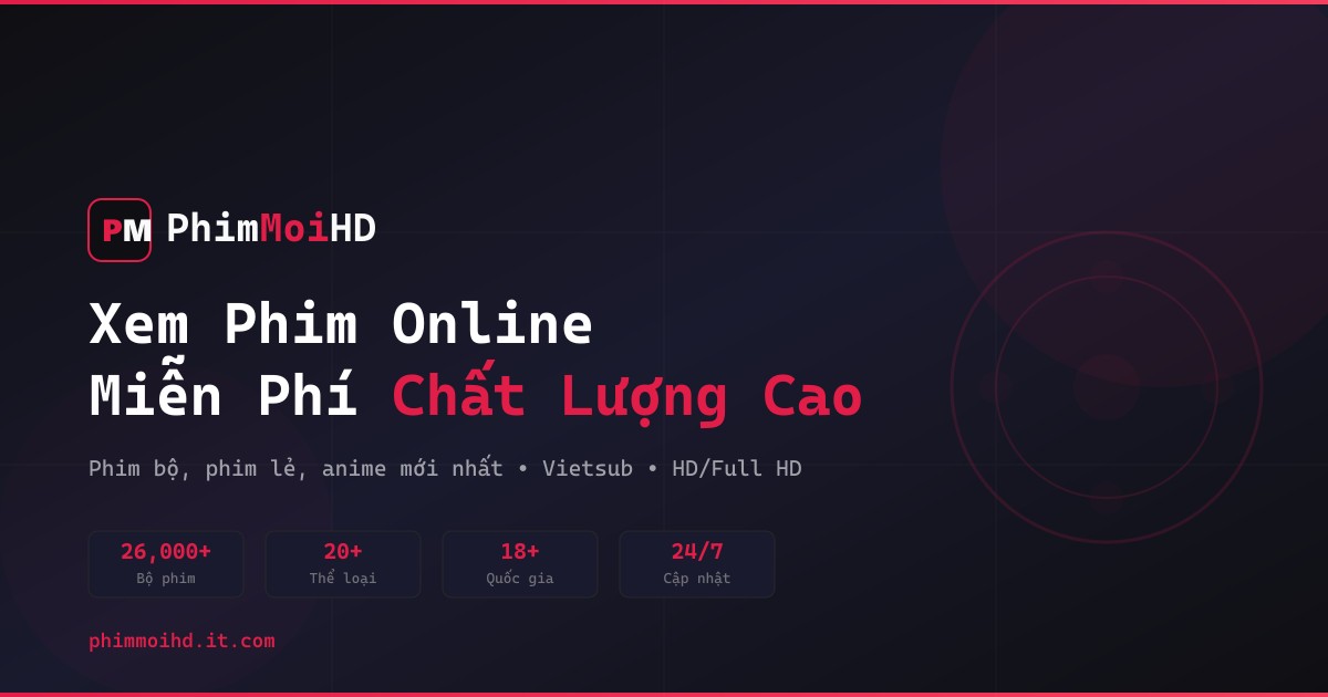 PhimMoiHD - Xem Phim Online Miễn Phí Chất Lượng Cao