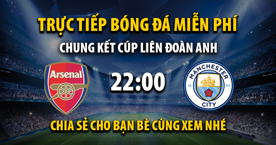 Link trực tiếp Arsenal vs Manchester City 23:30, ngày 22/03 - Xoilac365.tv