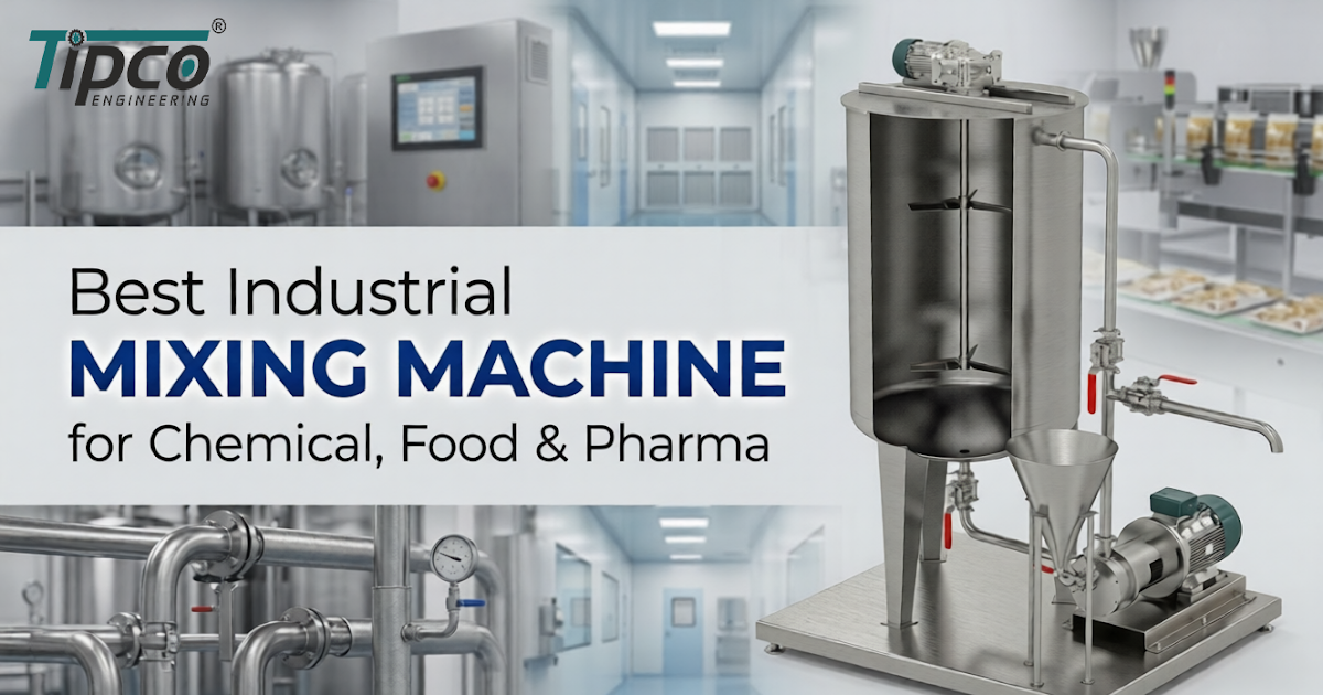 Best Industrial Mixing Machine for Chemical, Food & Pharma Industries