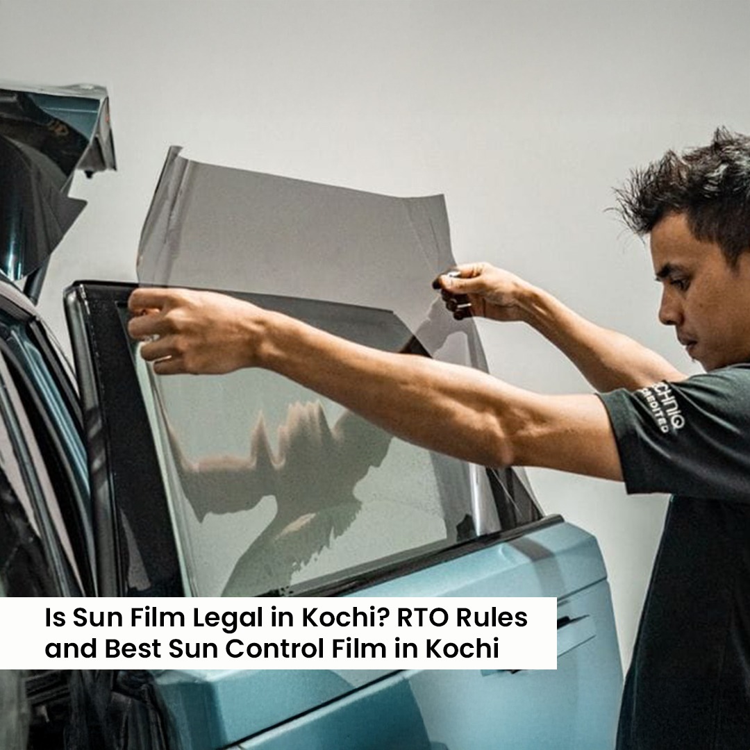 Is Sun Film Legal in Kochi? RTO Rules | Best Carsbuddy Tips
