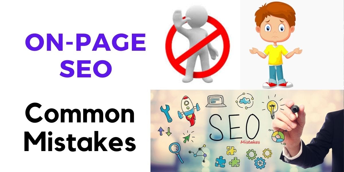Common On-Page Mistakes You're Making Today
