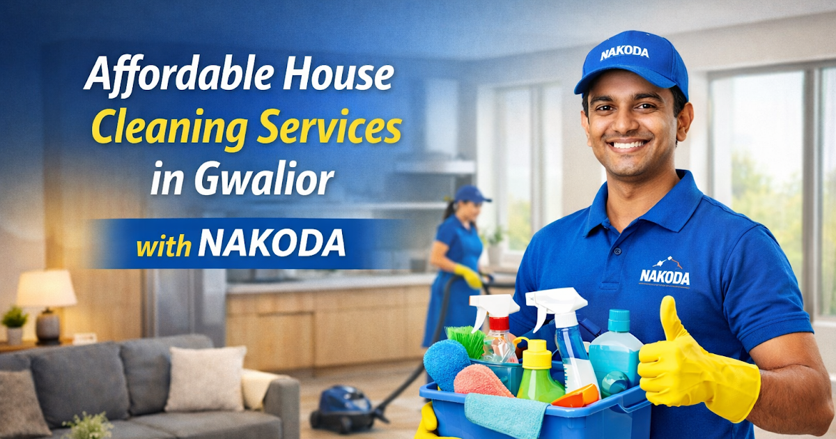 Top-Rated Cleaning Services in Gwalior for Deep & Hygienic Cleaning