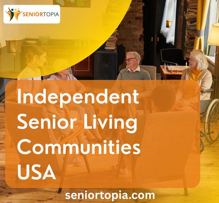 Senior topia — Why Independent Senior Living Communities USA Are...