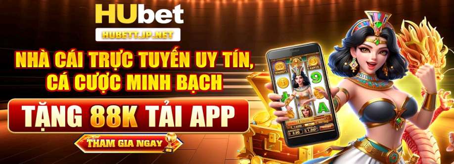 HUBET Nhà cái trực tuyến uy tín Cover Image