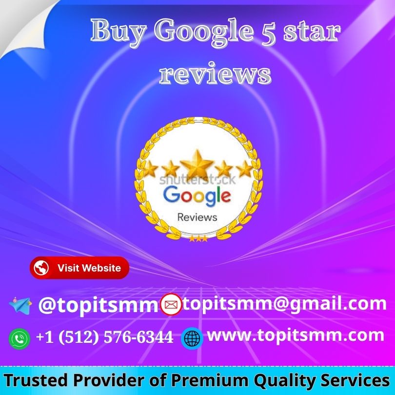 Buy Google 5 star reviews - Top IT SMM