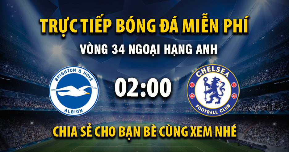 Link trực tiếp Brighton vs Chelsea 02:00 ngày 22/04/2026 - Nearfield.org