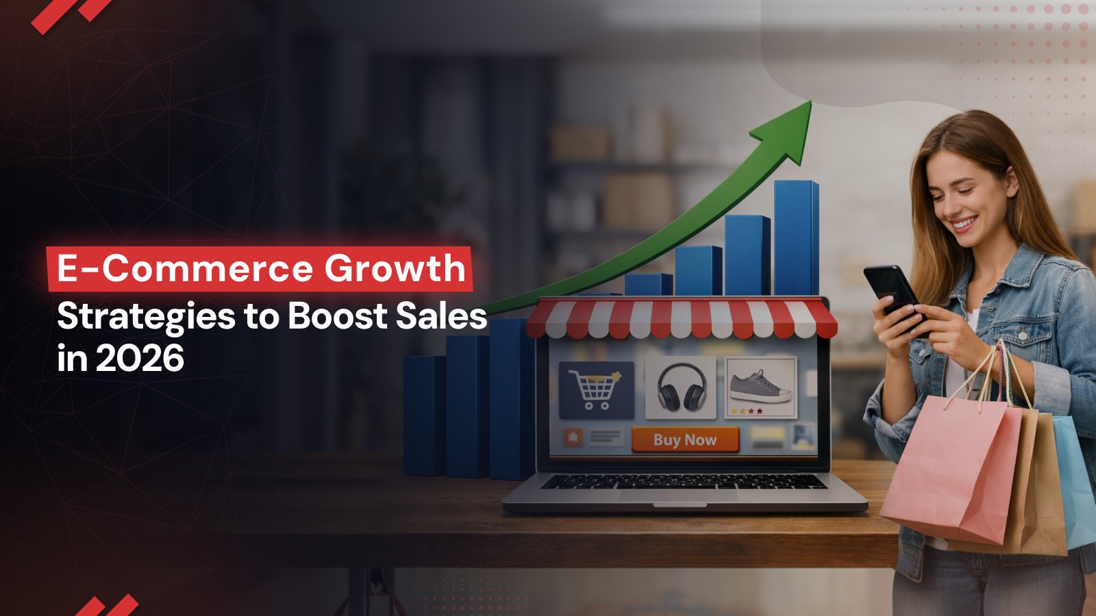 E-Commerce Growth Strategies : Boost Conversions & Revenue
