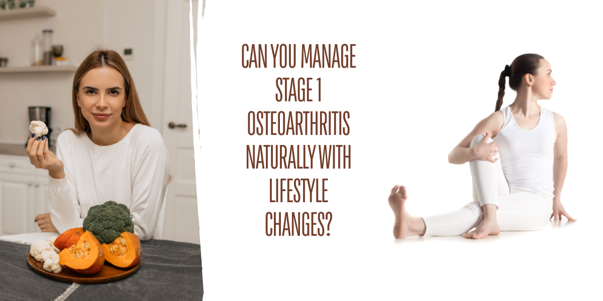 Can You Manage Stage 1 Osteoarthritis Naturally with Lifestyle Changes?