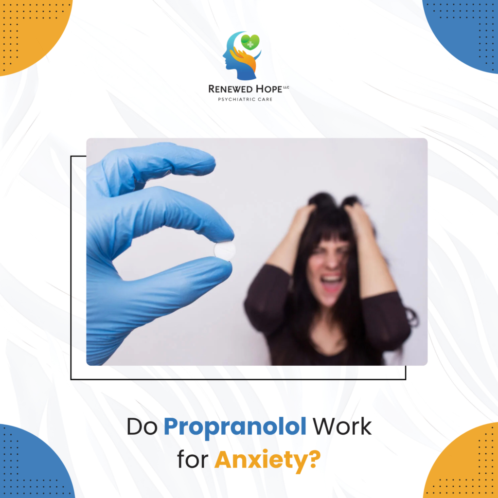 Does Propranolol work for anxiety?