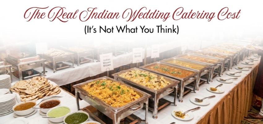 How Much Does Indian Wedding Catering Actually Cost in 2026?