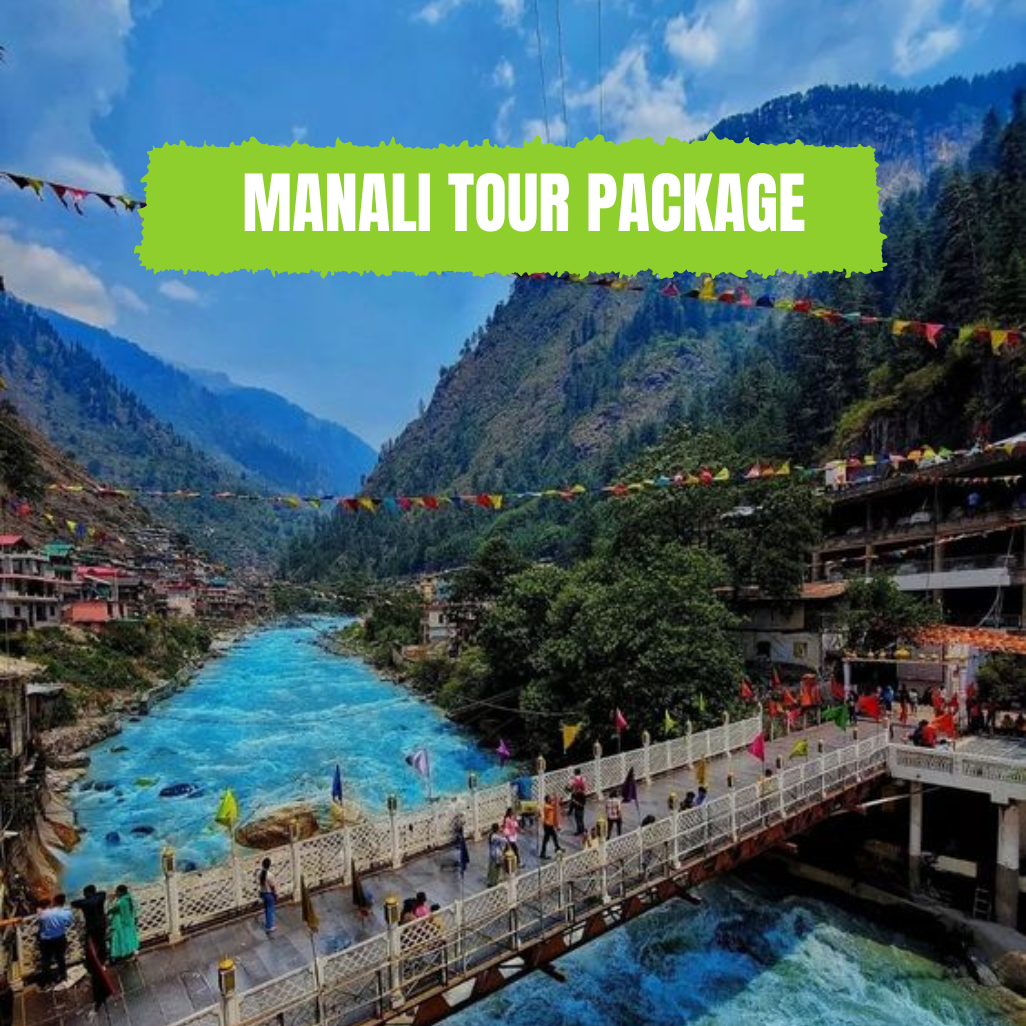 03 Night 04 Days Manali Kasol Manikaran Tour Package