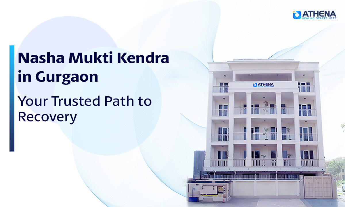 Nasha Mukti Kendra in Gurgaon | NABH‑Accredited Rehab – Athena BHS