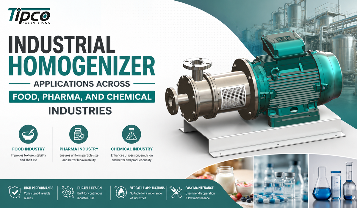 Homogenizer Machine Manufacturer | Tipco Engineering