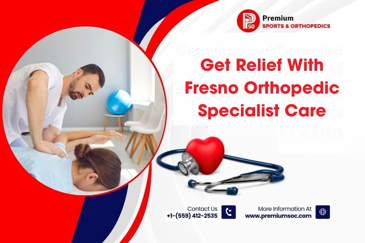 Get Relief With Fresno Orthopedic Specialist Care – Premium Sports & Orthopedic
