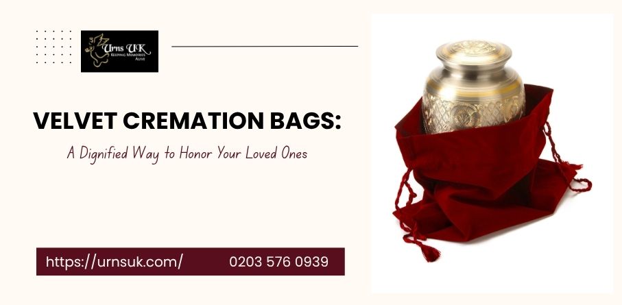 Velvet Cremation Bags: A Dignified Way to Honor Your Loved Ones