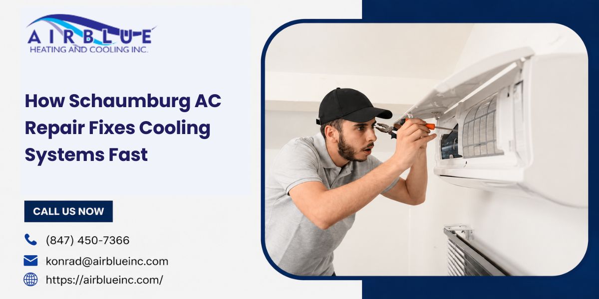 How Schaumburg AC Repair Fixes Cooling Systems Fast – AIR BLUE HEATING AND COOLING INC.