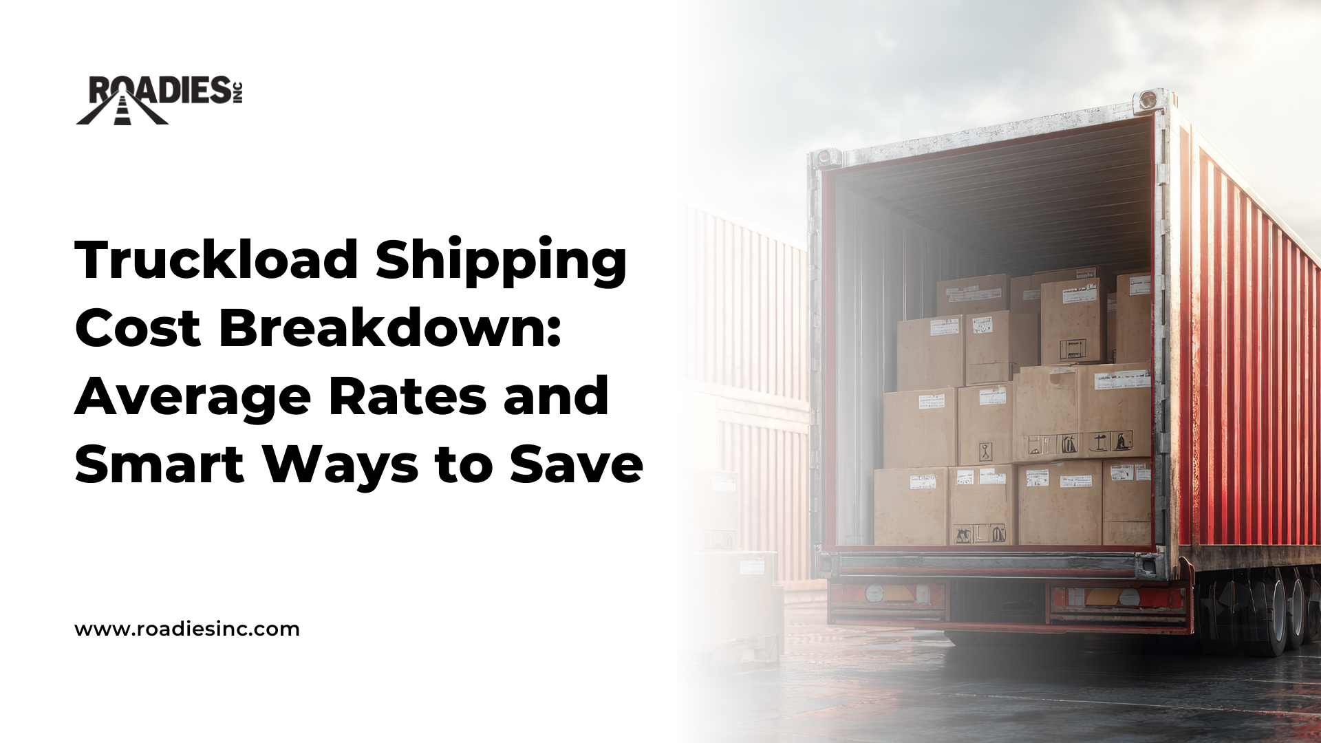Full Truckload Shipping Costs: Average Rates & Tips Guide