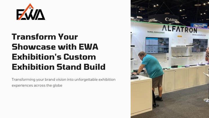 PPT - Transform Your Showcase with EWA Exhibition's Custom Exhibition Stand Builds PowerPoint Presentation - ID:14822020