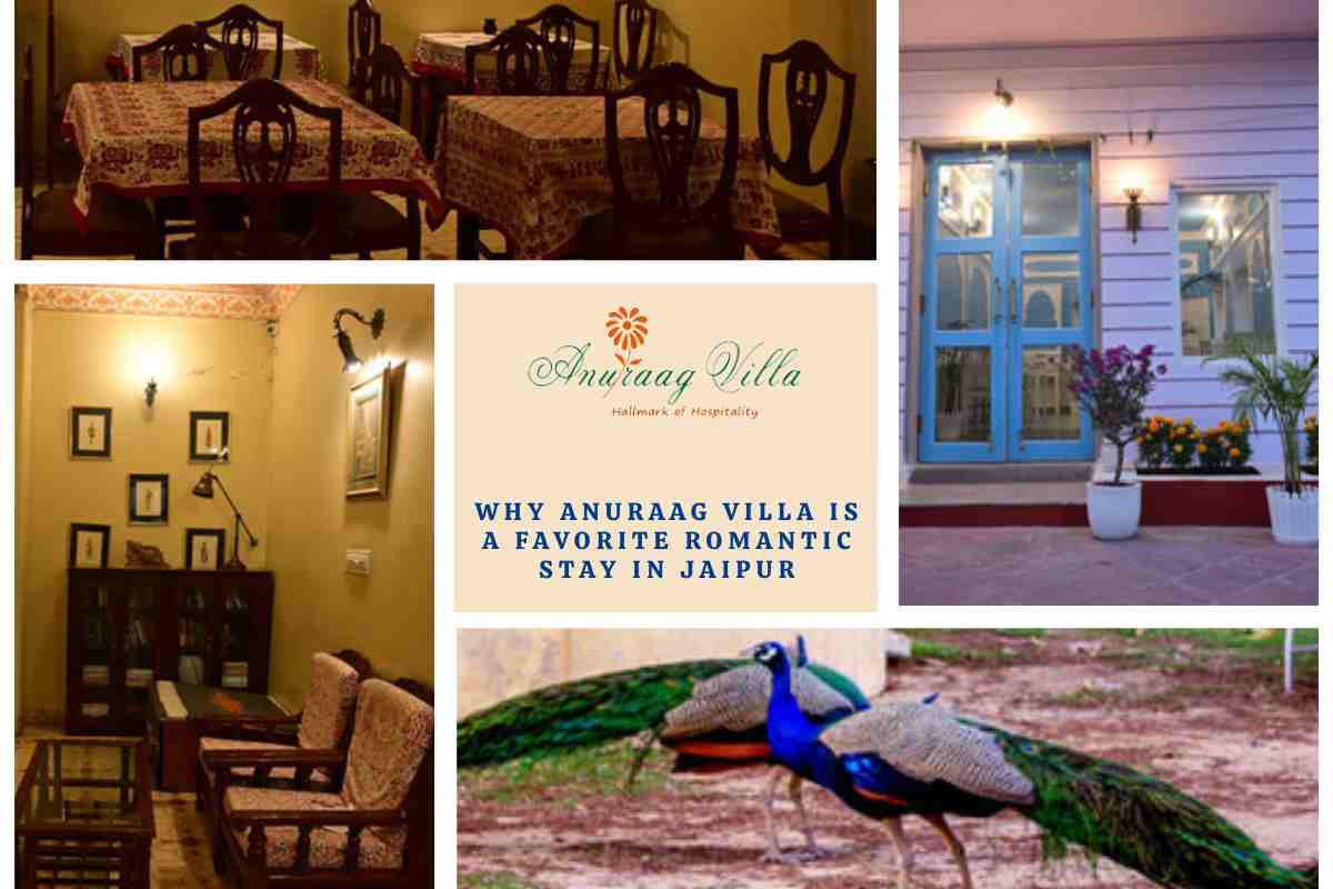 Why Anuraag Villa is a Favorite Romantic Stay in Jaipur
