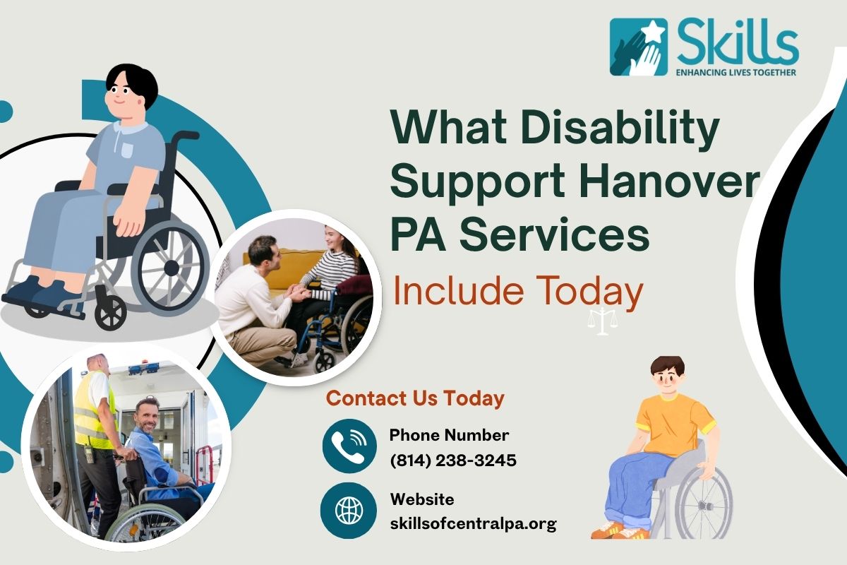 What Disability Support Hanover PA Services Include Today – Skills of central pa