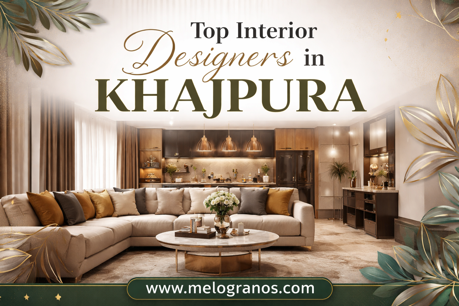 Best Top Interior Designers in Khajpura – Transform Your Space Today | +91-9953208859