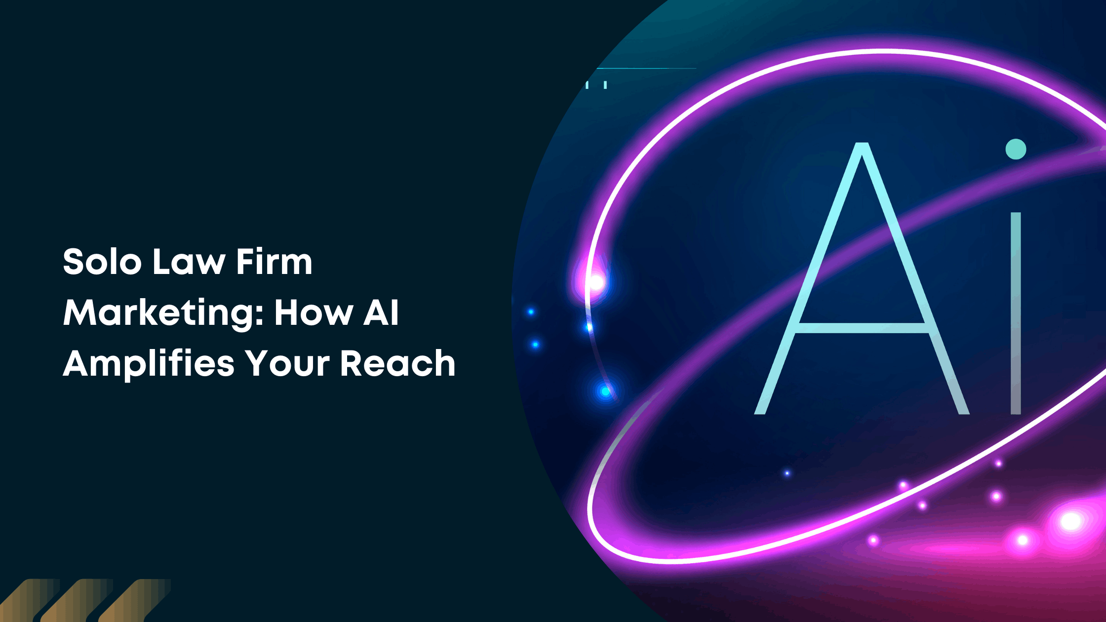 Solo Law Firm Marketing: How AI Helps You Compete & Win