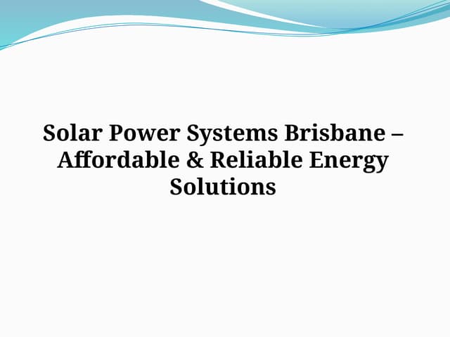 Solar Power Systems Brisbane – Affordable & Reliable Energy Solutions