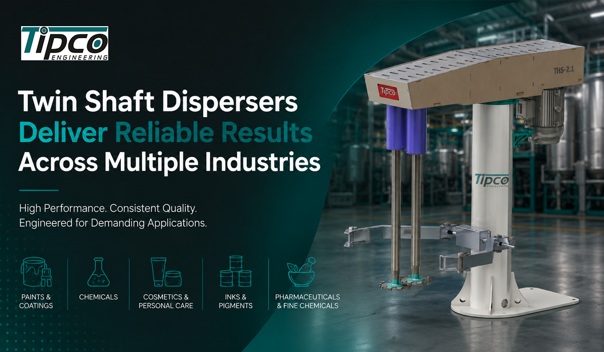 Twin Shaft Disperser Manufacturer | Tipco Engineering