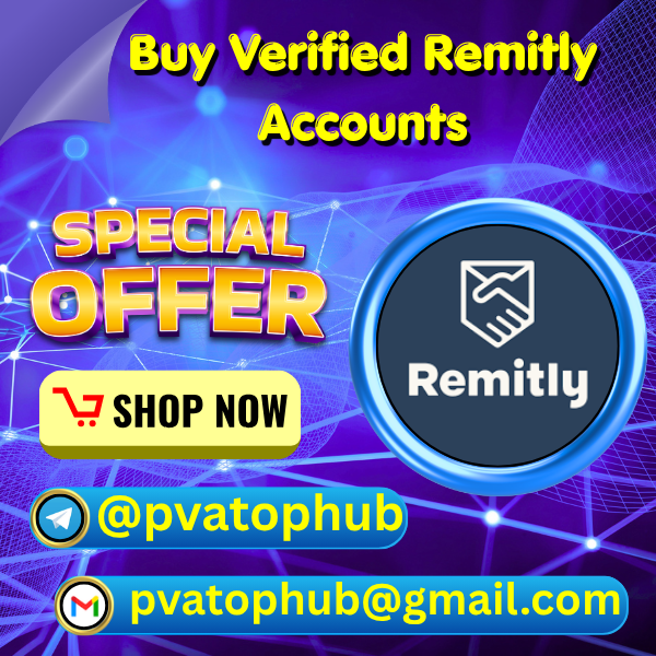 Buy Verified Remitly Accounts - PVA Top Hub