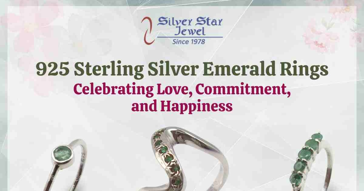 925 Sterling Silver Emerald Rings: Celebrating Love, Commitment, and Happiness