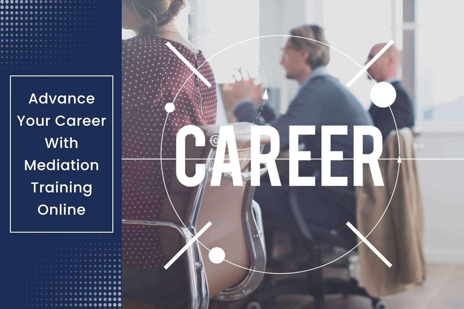 Advance Your Career | Mediation Training Online
