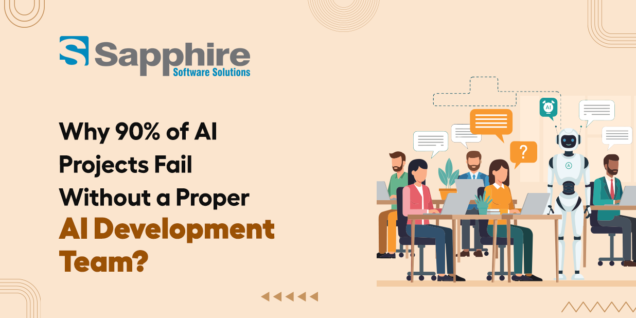 Why 90% of AI Projects Fail Without a Proper AI Development Team?